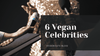 Vegan celebs