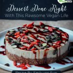 Rawsome Vegan Dessert