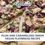 Plum and Caramelized Onion Vegan Flatbread Recipe